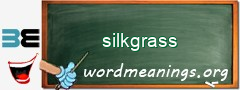 WordMeaning blackboard for silkgrass